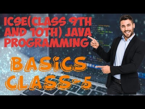 Basics Class- 5 | Java Programming | Class 9th and 10th | ICSE | Relational , Logical operators..etc