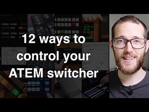 12 ways to control your ATEM switcher // Show and Tell Ep.67