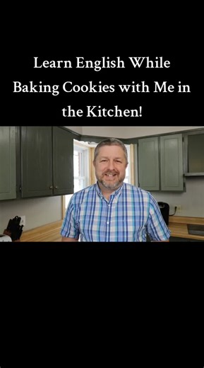 Learn English While Baking Cookies in the Kitchen