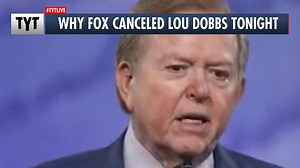 Fox has canceled Lou Dobbs Tonight, why? | The Young Turks