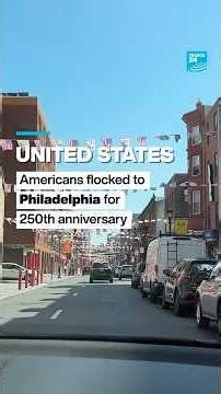 United States: Tourists flocked to Philadelphia for 250th anniversary • FRANCE 24 English