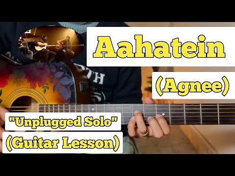 Aahatein - Agnee | Guitar Solo Lesson | Unplugged | (With Tab)