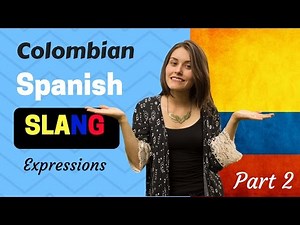 Colombian Spanish Slang Words (How to Speak Like a Native) PART 2