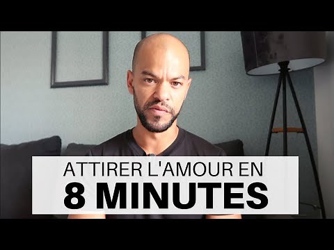 Comment attirer l'amour en 8 minutes : La méthode simple