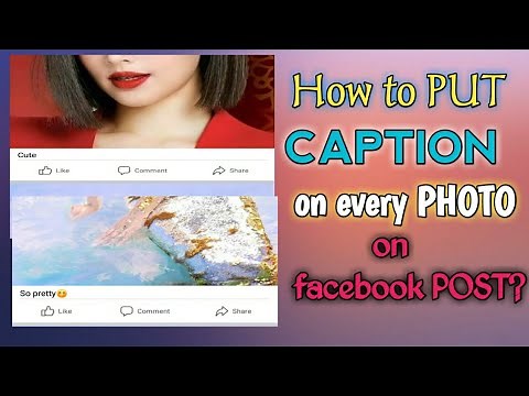 HOW TO PUT CAPTION IN EVERY PHOTO ON FACEBOOK | How To Tutorials