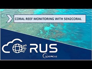 RUS Webinar: Coral Reef Monitoring with Sen2Coral - OCEA05