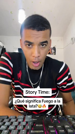 ¿Qué significa Fuego a la lata?😅🔥