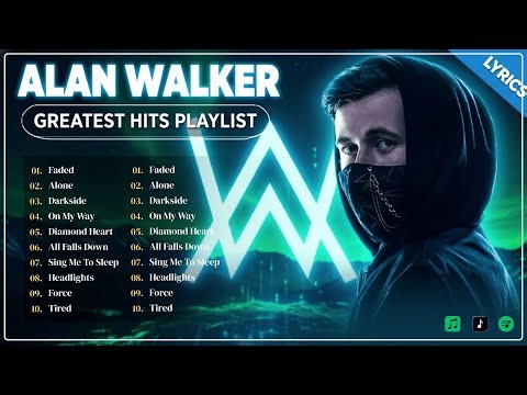 Alan Walker Complete Playlist - Best Songs and Greatest Hits