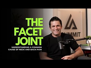 The Facet Joint: Understanding a Common Cause of Neck and Back Pain
