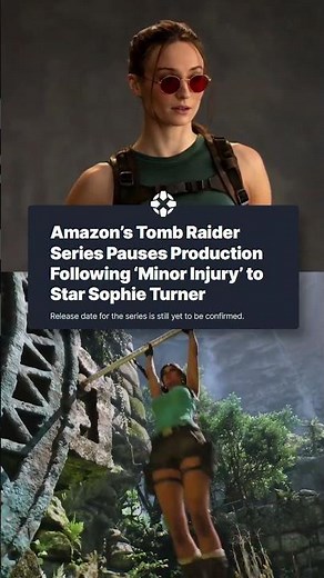 Live action Tomb Raider series temporarily stopped due to an injury to star Sophie Turner.
