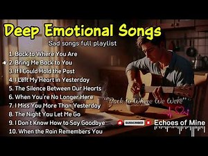 Top English Sad Songs Compilation | Emotional Broken Heart Ballads | Relaxing Love Music Playlist 🎶