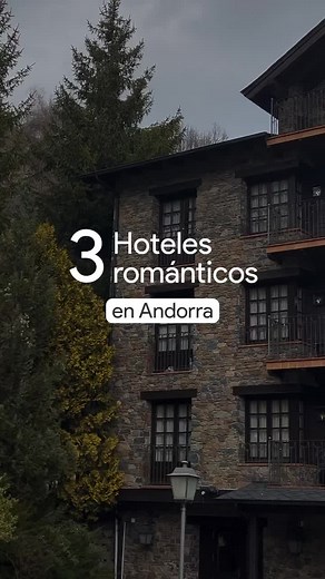 Hoteles para morir de amor en Andorra 🥰