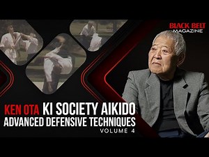 Ki Society Aikido (Vol 4): Advanced Defensive Techniques With Ken Ota | BlackBelt Magazine