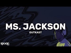 Outkast - Ms. Jackson (Lyrics)