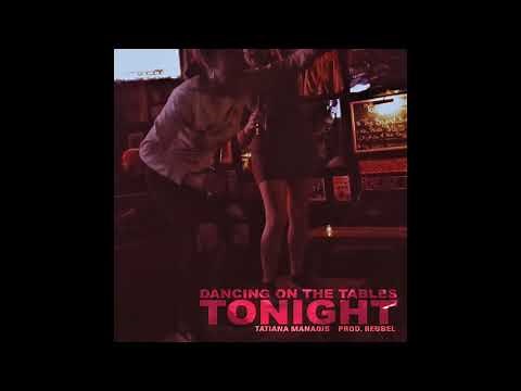Dancing On The Tables Tonight | Tatiana Manaois (Official Audio)