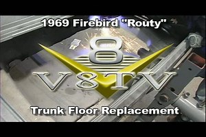 1969 Firebird "Routy" Trunk Floor Fix Video V8TV