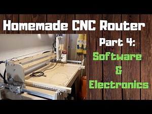 Homemade CNC Router Part 4: Software & Electronics