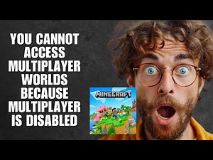 You Cannot Access Multiplayer Worlds Because Multiplayer Is Disabled – Minecraft (Fix Guide)