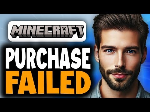 How to Fix Minecraft Purchase Failed - Full Guide
