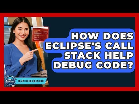 How Does Eclipse's Call Stack Help Debug Code? - Learn To Troubleshoot