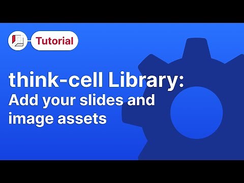 Library: Add your slide and image assets (think-cell tutorials)