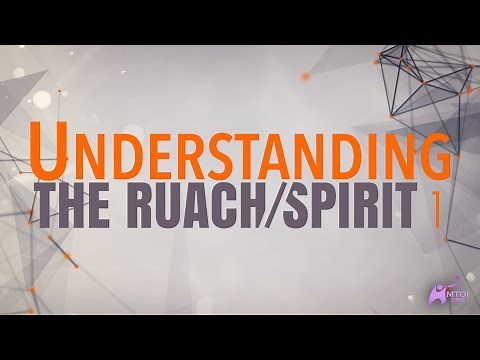 Understanding the Ruach/Spirit | Part 1