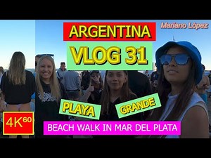 4K⁶⁰ - 👉 BEACH WALK (Playa Grande) 🏖️ - ARGENTINA - Mar del Plata - SUMMER - Travel - VLOG 31 ☀️