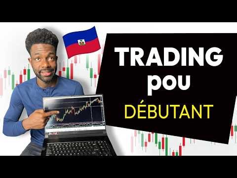 Trading Pou Debutant an Kreyòl — Fòmasyon GRATIS Pou Aprann Trader Pwofesyonèl (Full Course)