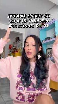 SPOILER DA CAPA de PRINCESA DESASTRADA 4… 👀
