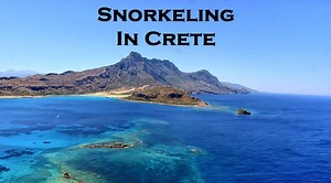 Crete snorkeling guide [Best spots to visit] Snorkel Around The World