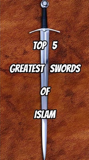 Top 5 Greatest Swords🗡️of Islam☪️