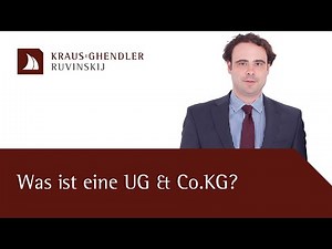 Was ist eine UG & Co. KG? - Erklärt vom Anwalt