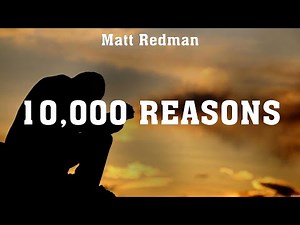 Matt Redman - 10,000 Reasons (Lyrics) Hillsong Worship, Darlene Zschech, Elevation Worship