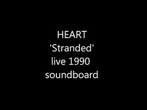 HEART 'Stranded' Live 1990 (soundboard)