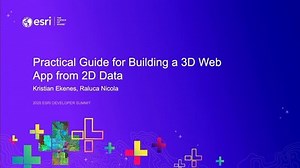 Practical Guide for Building a 3D Web App from 2D Data - ArcGIS API for JavaScript