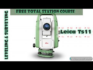 Leica TS 11 Total Staion Free Learning Course