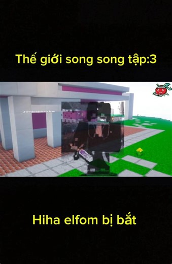 Thế giới song song tập:3 Hiha elfom bị bắt