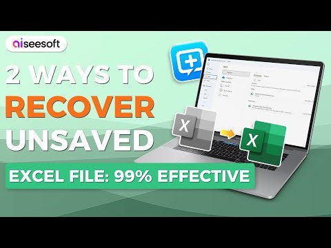 2 Ways to Recover Unsaved Excel File: 99% Effective