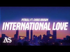 Pitbull - International Love (Lyrics) ft. Chris Brown | You put it down like New York City