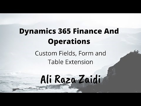 D365FO X++ Development : Custom fields tables and form extension