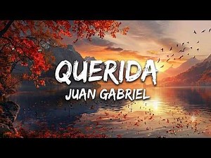 Querida - Juan Gabriel (Lyrics) | Letra Completa