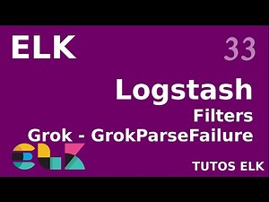 ELK - 33. LOGSTASH: GROKPARSEFAILURE MANAGEMENT