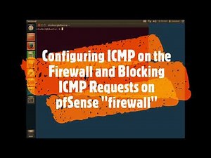 Configuring ICMP on the Firewall and Blocking ICMP Requests on pfSense "Firewall"