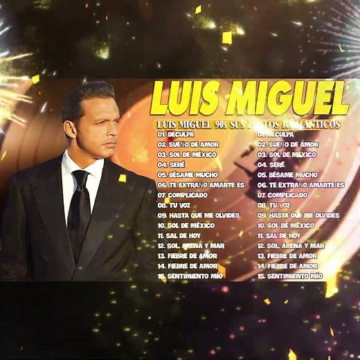 LUIS MIGUEL 90s Sus EXITOS Romanticos💞💞LUIS MIGUEL 15 GRANDES EXITOS SUS MEJORES CANCIONES