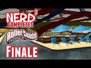 Nerd³ Completes... RollerCoaster Tycoon 3 - Finale