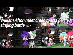 William afton meet creepypasta part 13 Singing battle(Michael + Elizabeth)
