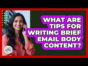 What Are Tips For Writing Brief Email Body Content?