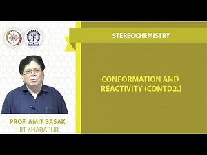 Conformation and Reactivity (Contd.) -2