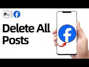 How To Delete All Posts On Facebook At Once - Full Guide