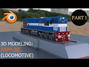 3D Modeling: WDM - 3D Locomotive | Indian Railways | Part 1 of 4